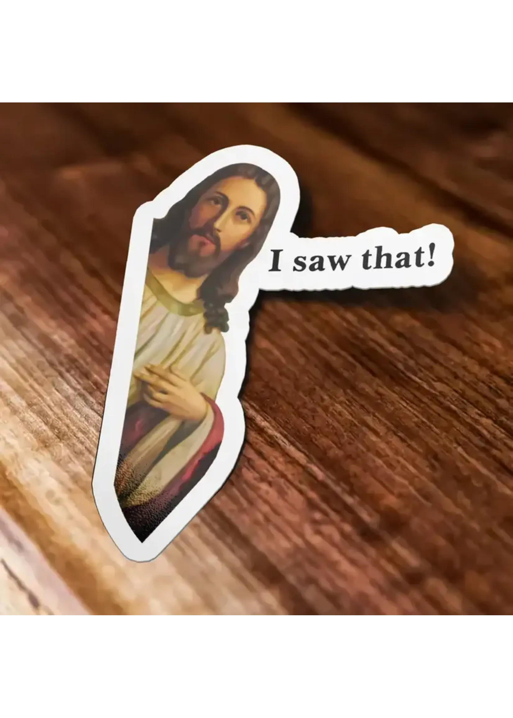 Jesus I Saw That Sticker