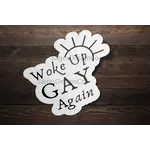 Woke Up Gay, Again Sticker