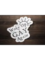 Woke Up Gay, Again Sticker