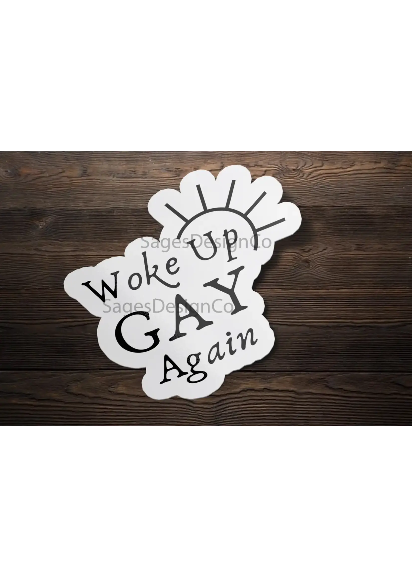 Woke Up Gay, Again Sticker