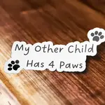 My Other Child Has Four Paws Sticker