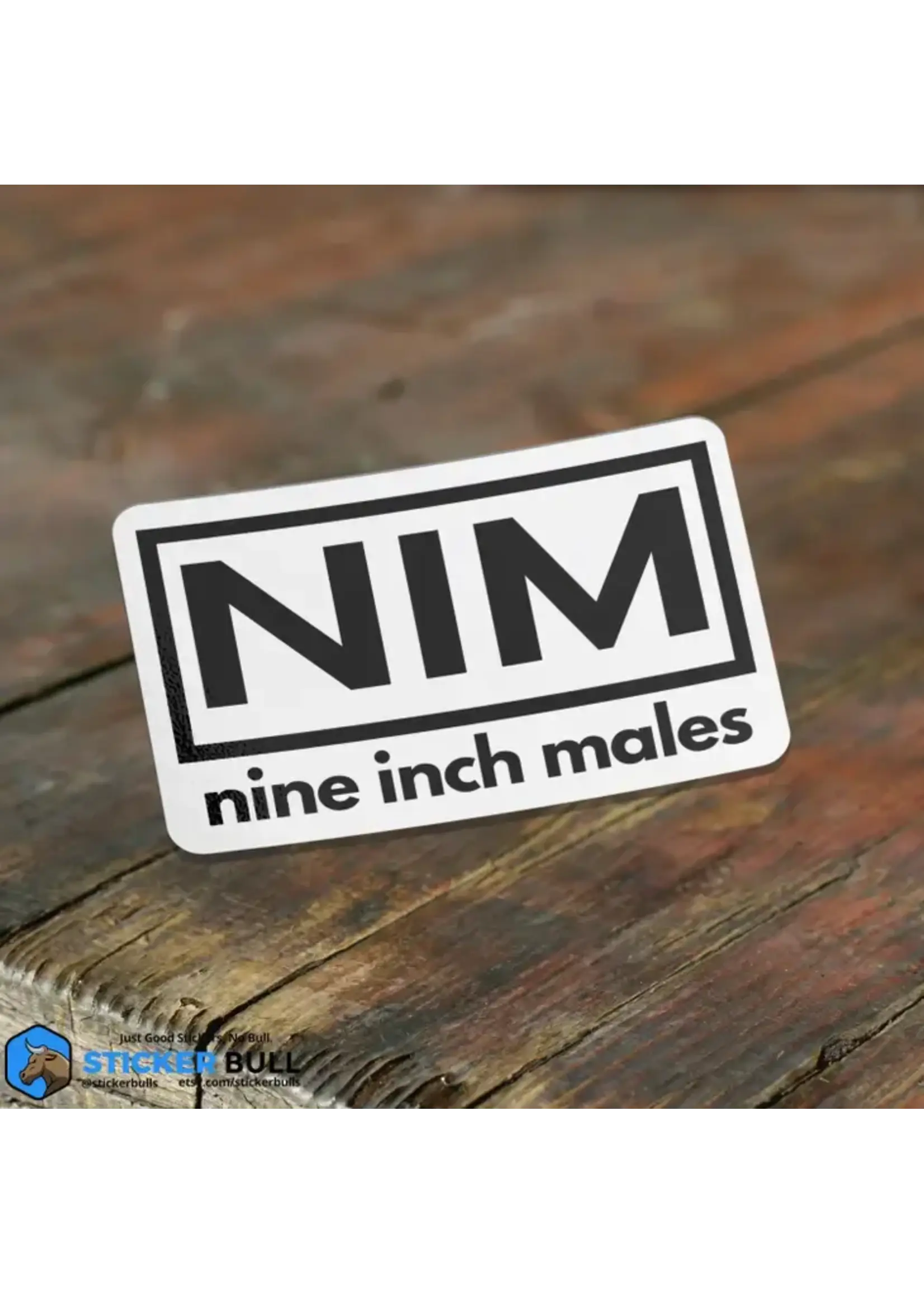 Nine Inch Males Sticker