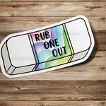 Rub One Out Eraser Sticker