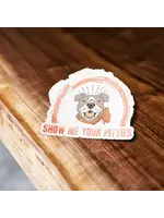 Show Me Your Pitties Sticker