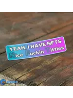 Yeah I Have NFTs, Tities, NSFW Sticker