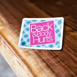 Back And Body Hurts Sticker
