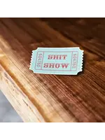 Ticket To The Shit Show Sticker