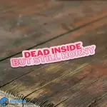 Dead Inside But Still Horny Sticker