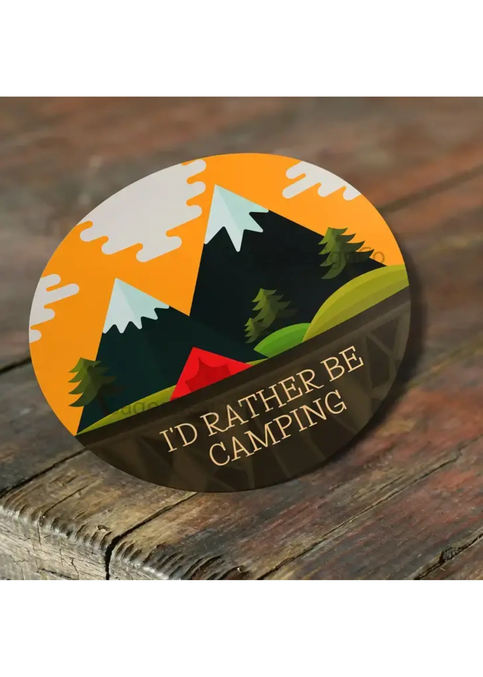 I'd Rather Be Camping