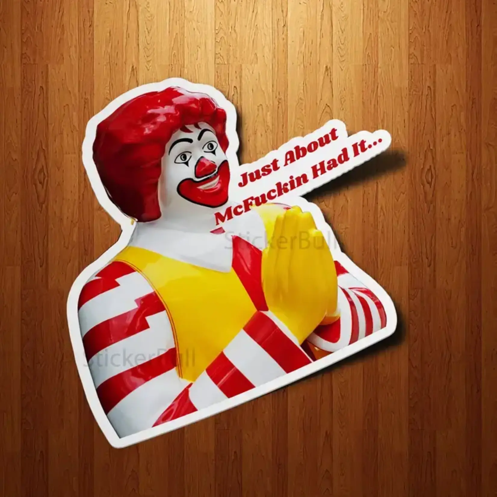 Just About Had It Ronald McDonald Sticker