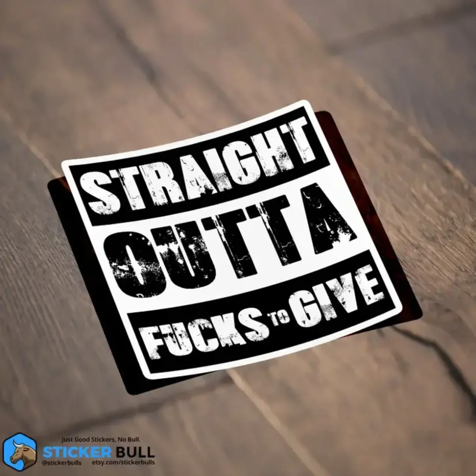 Sticker Bull Straight Outta Fucks To Give Sticker