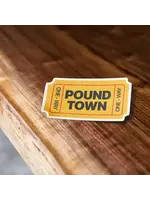 Ticket To Pound Town Sticker