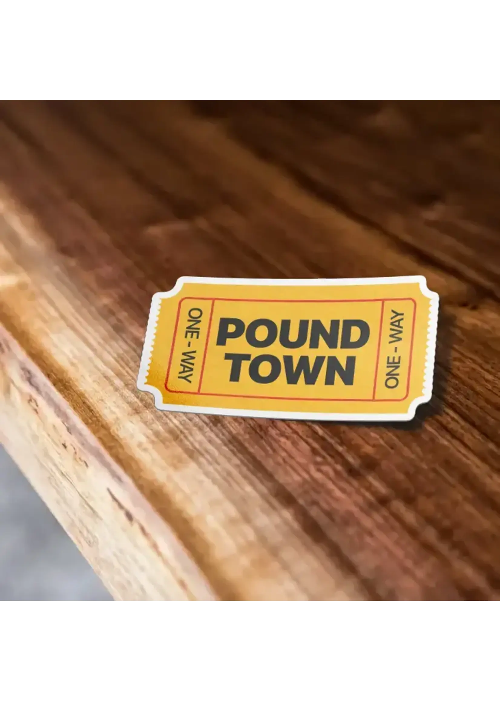Ticket To Pound Town Sticker