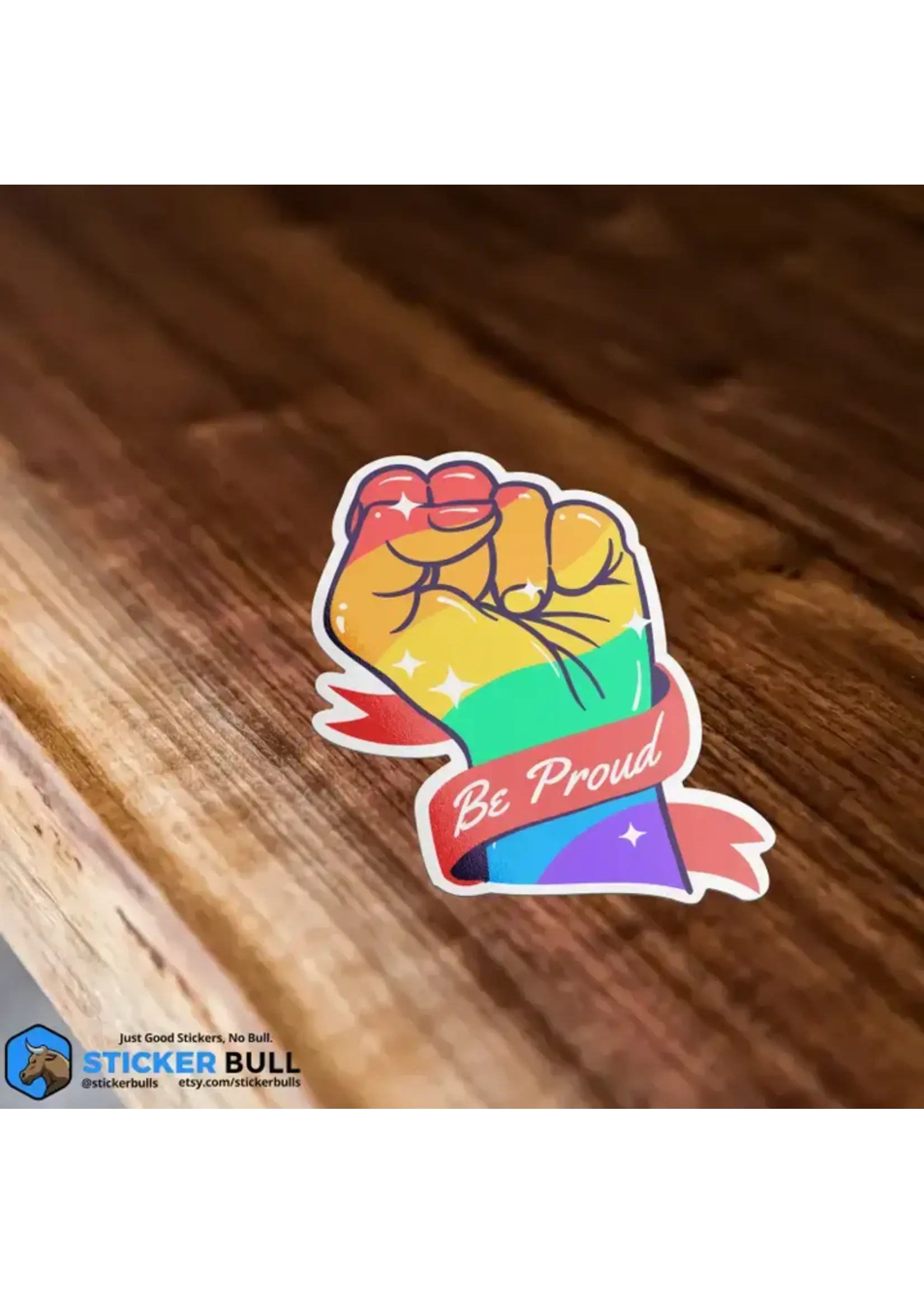 Be Proud Sticker