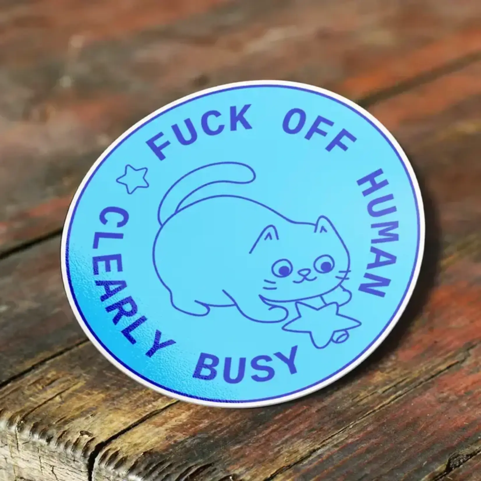 Eff Off Human "Clearly Busy" Sticker, Funny Cat Sticker