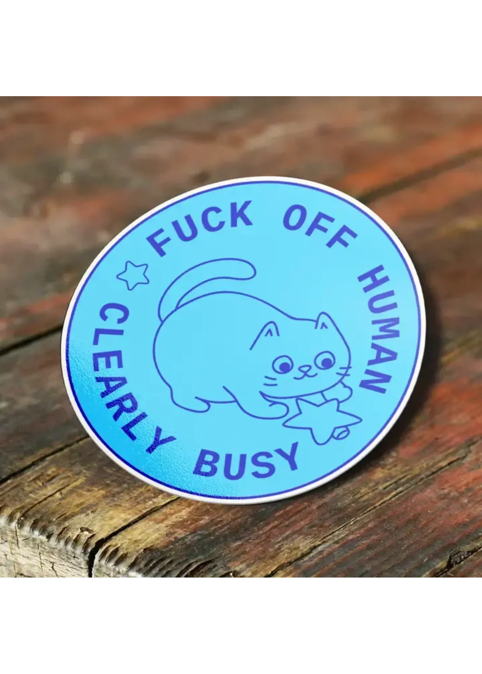 Eff Off Human "Clearly Busy" Sticker, Funny Cat Sticker