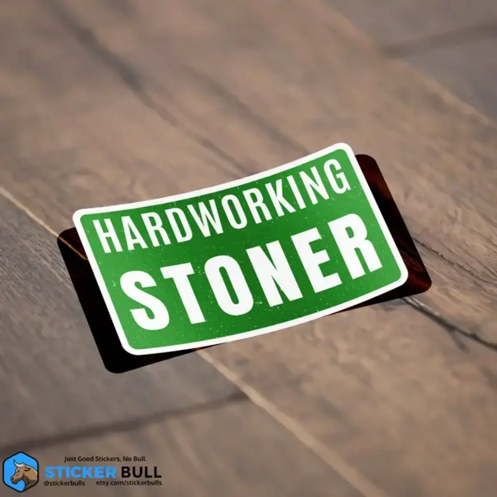 Hardworking Stoner Sticker Badge