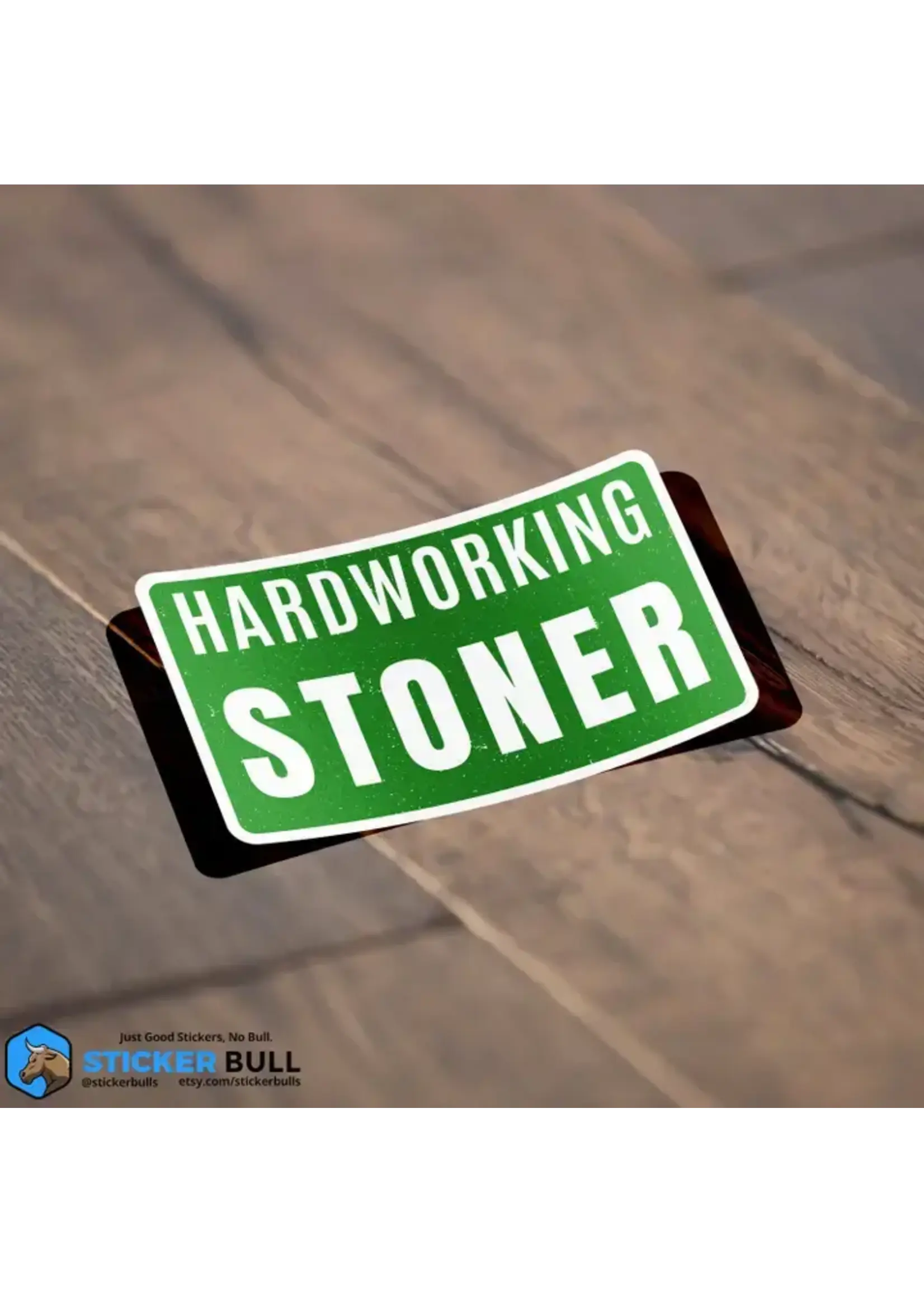 Hardworking Stoner Sticker Badge