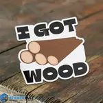 I Got Wood Funny Bumper Sticker