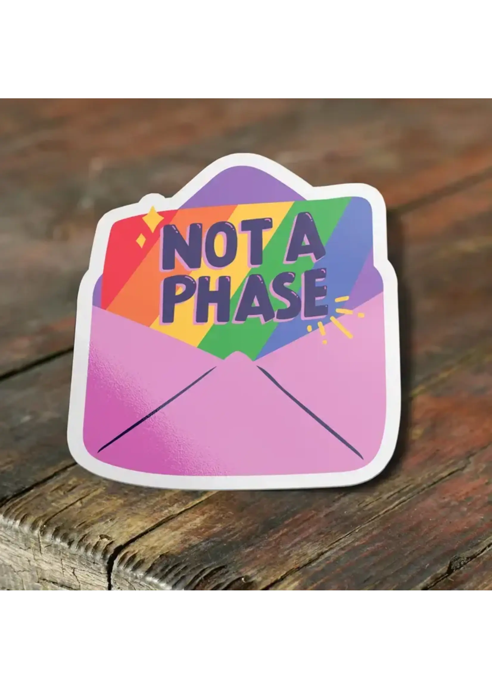 Not A Phase Sticker