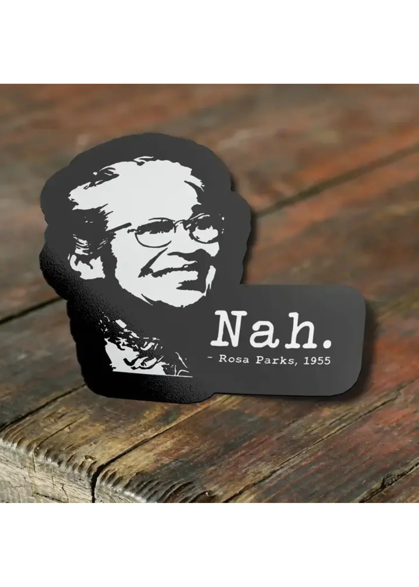 Rosa Parks Sticker "Nah"  Sticker