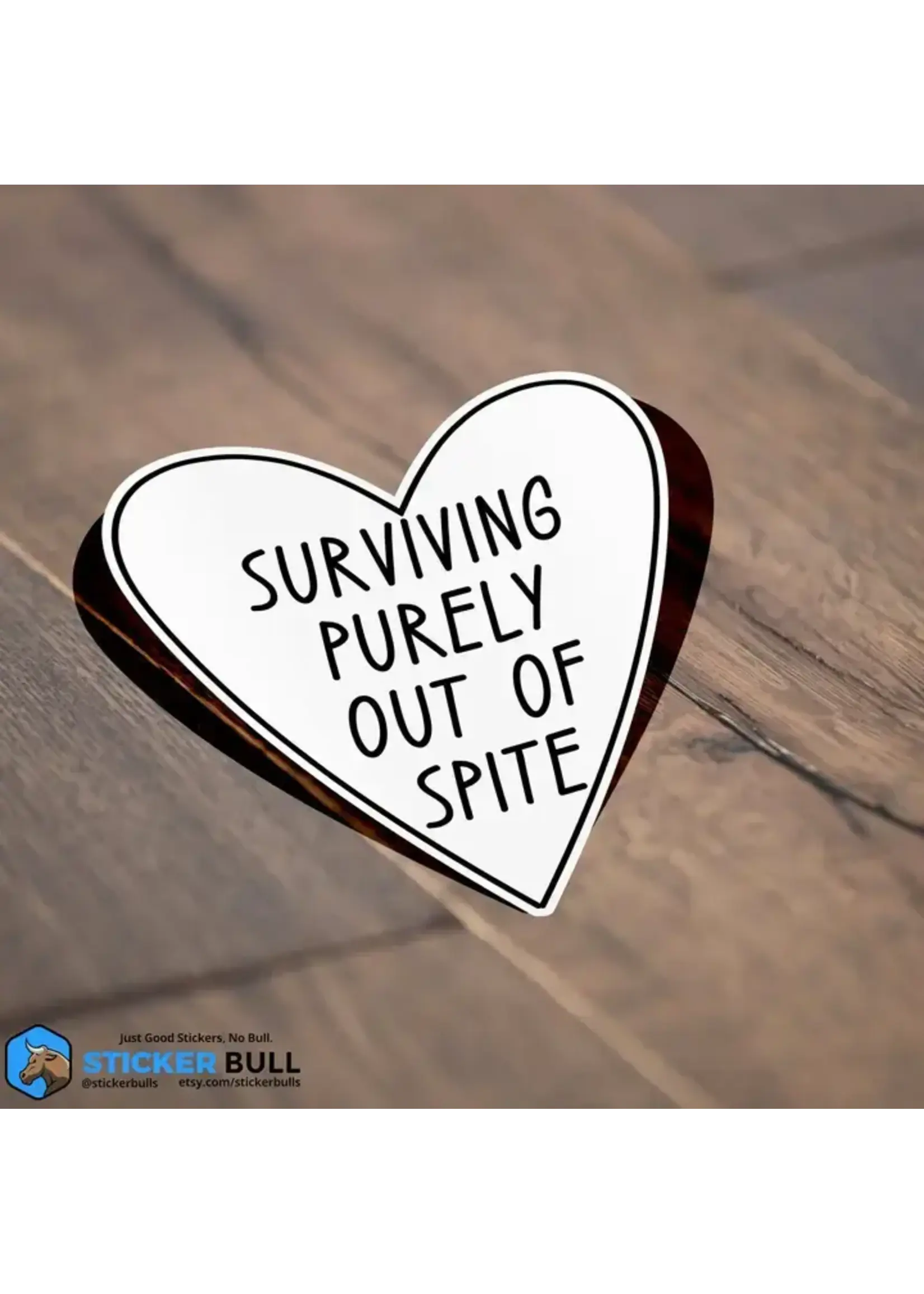 Surviving Purely Out of Spite Sticker