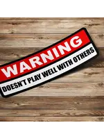 Warning! Doesn't Play Well with Others Sticker
