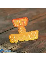 Wet and Spooky Sticker