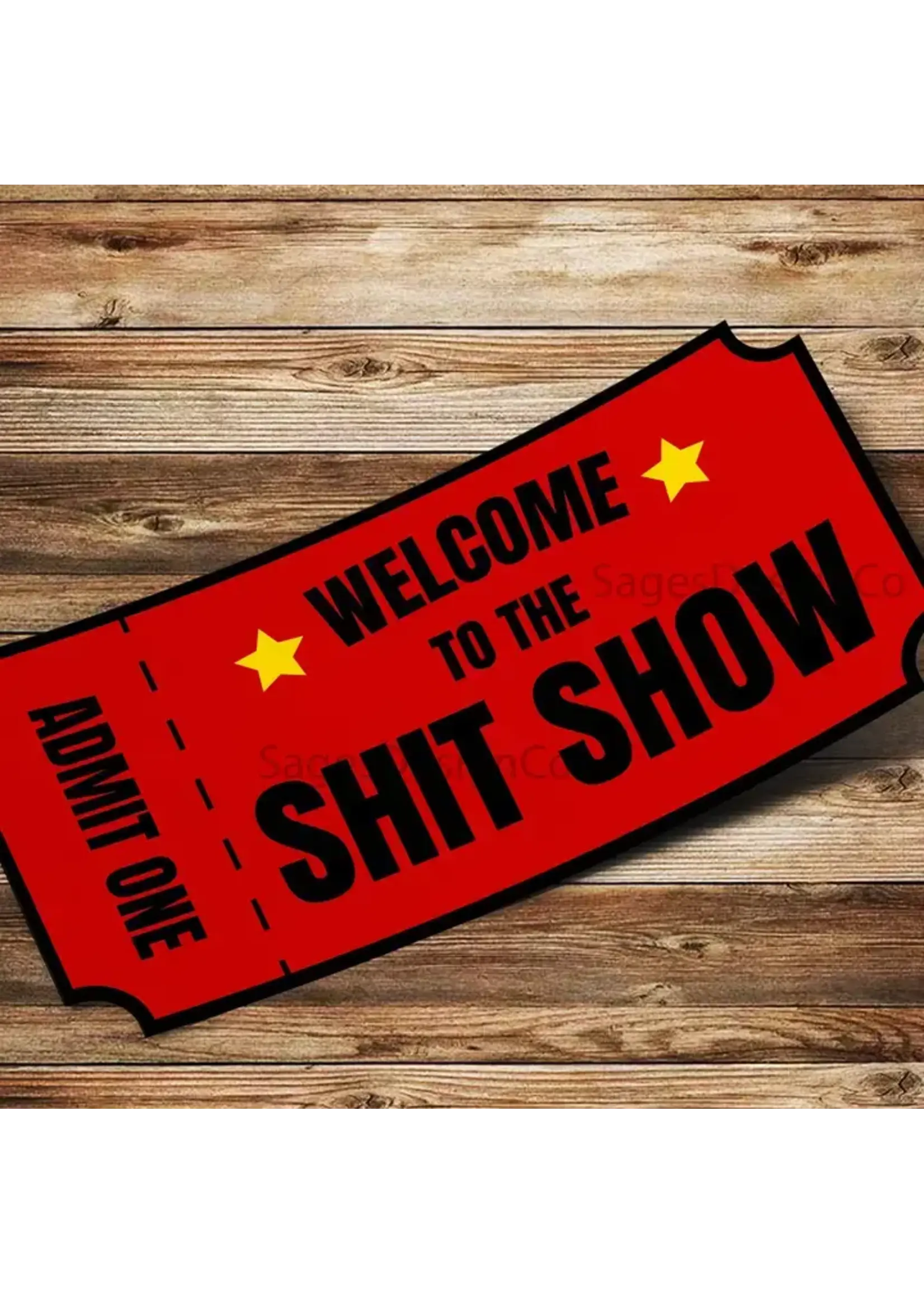Welcome To the Sh*T Show Sticker