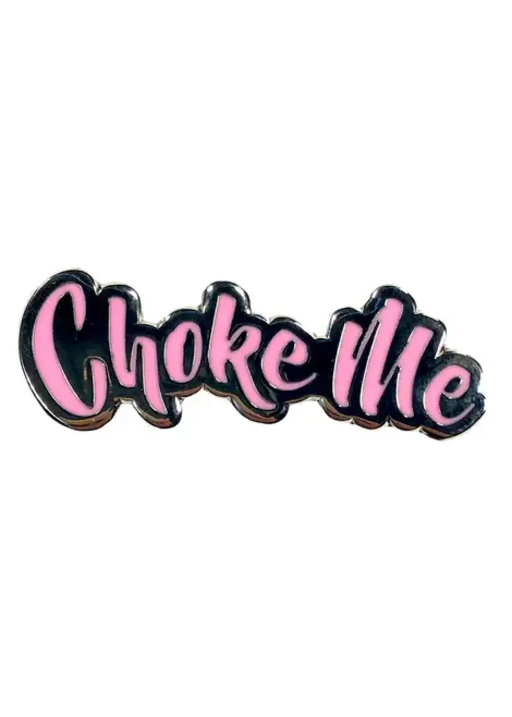 Geeky And Kinky Choke Me Enamel Pin