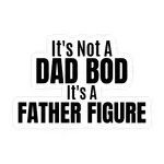 Sticker Bull It's Not A Dad Bod, Its A Father Figure Sticker