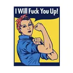 Wood Rocket Products I Will Fuck You Up (Rosie the Riveter)