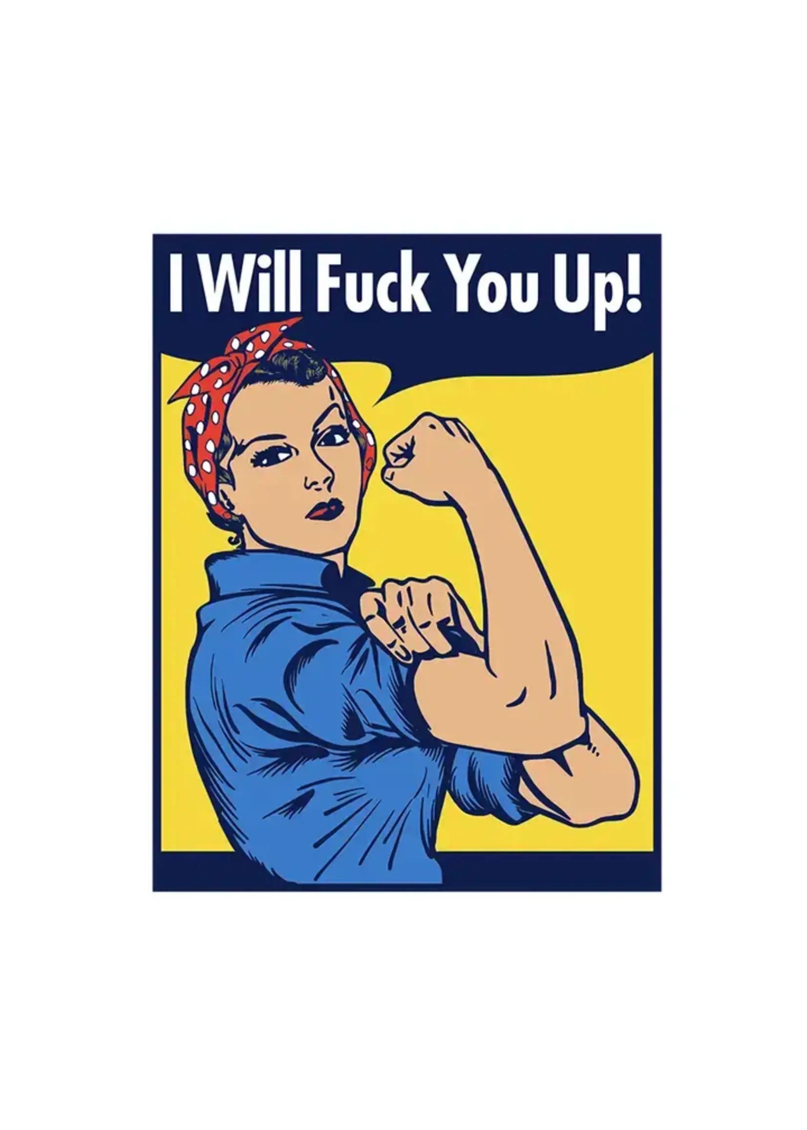 Wood Rocket Products I Will Fuck You Up (Rosie the Riveter)