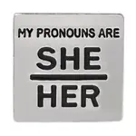 The Awareness Company Silver Square My Pronouns Are She Her Pins
