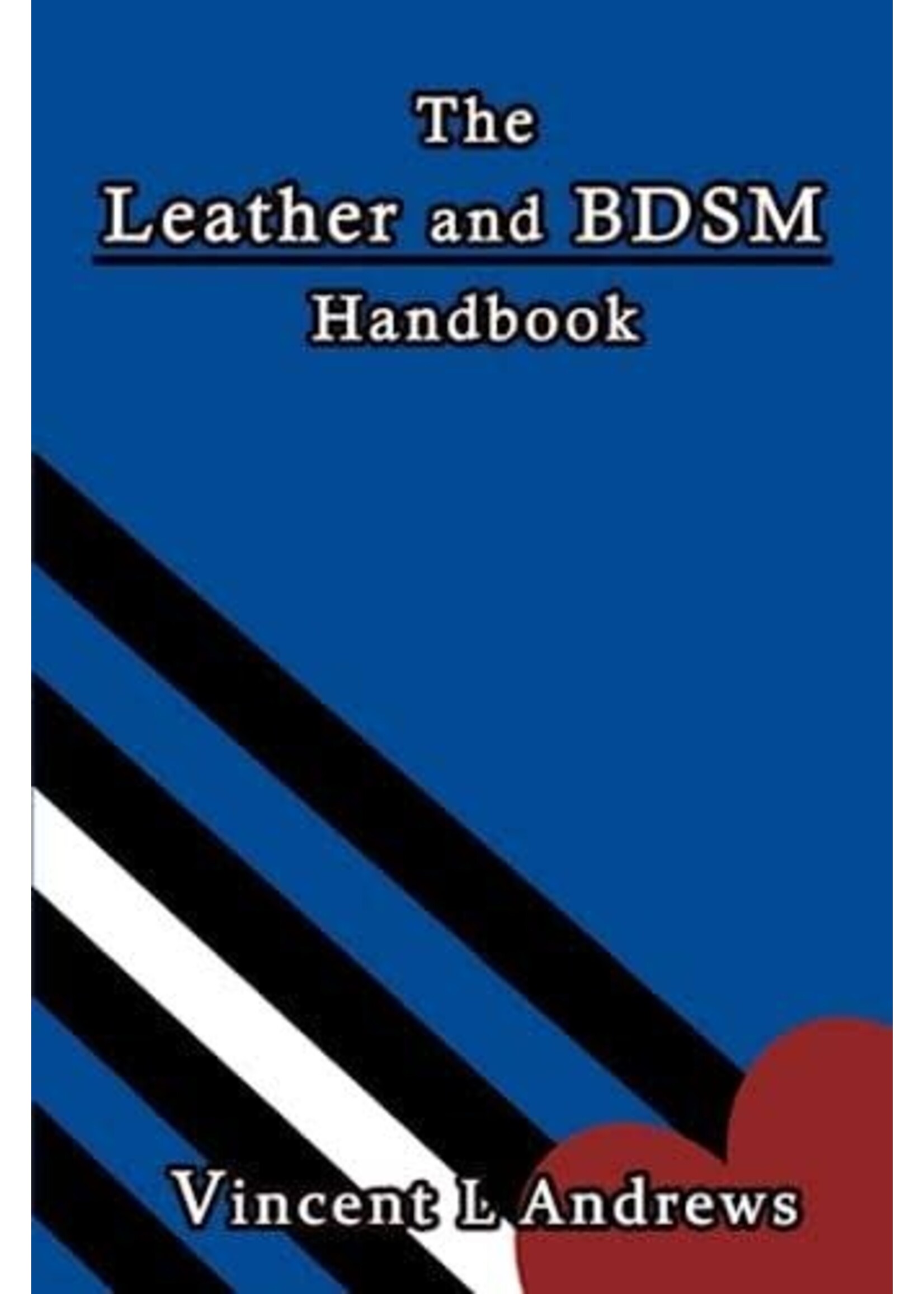 The Leather and BDSM Handbook
