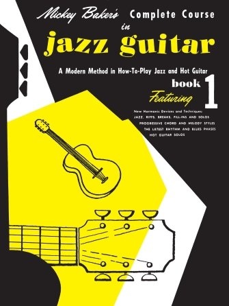 Mickey Baker's Complete Course in Jazz Guitar - Book 1