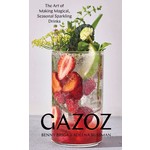 Gazoz: The Art of Making Magical, Seasonal Sparkling Drinks