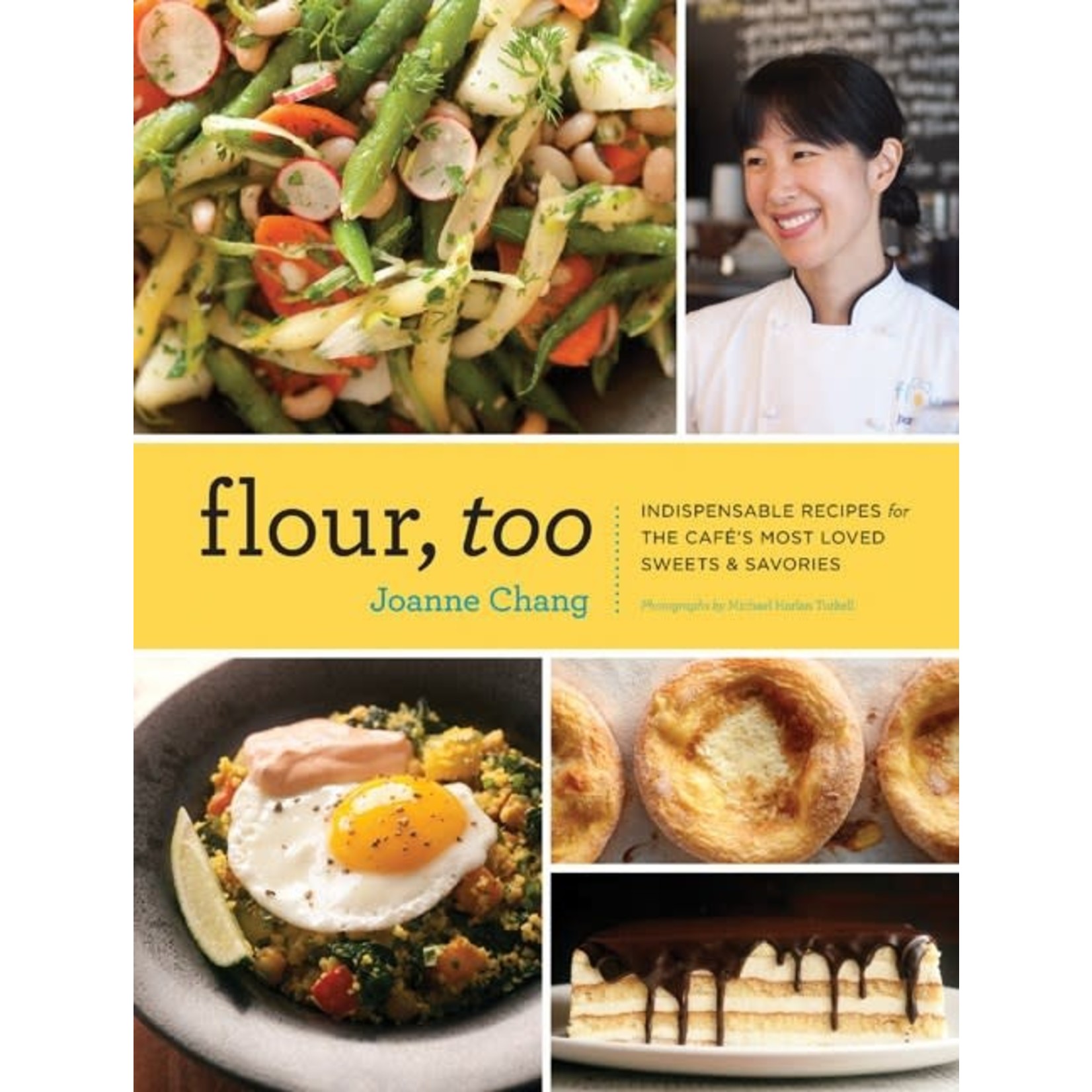 Flour, Too: Indispensable Recipes for the Cafe's Most Loved Sweets & Savories