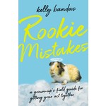 Rookie Mistakes: A Grown-Up's Field Guide for Getting Your Act Together