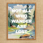 Not All Who Wander Are Lost - 11'' x 14'' Print