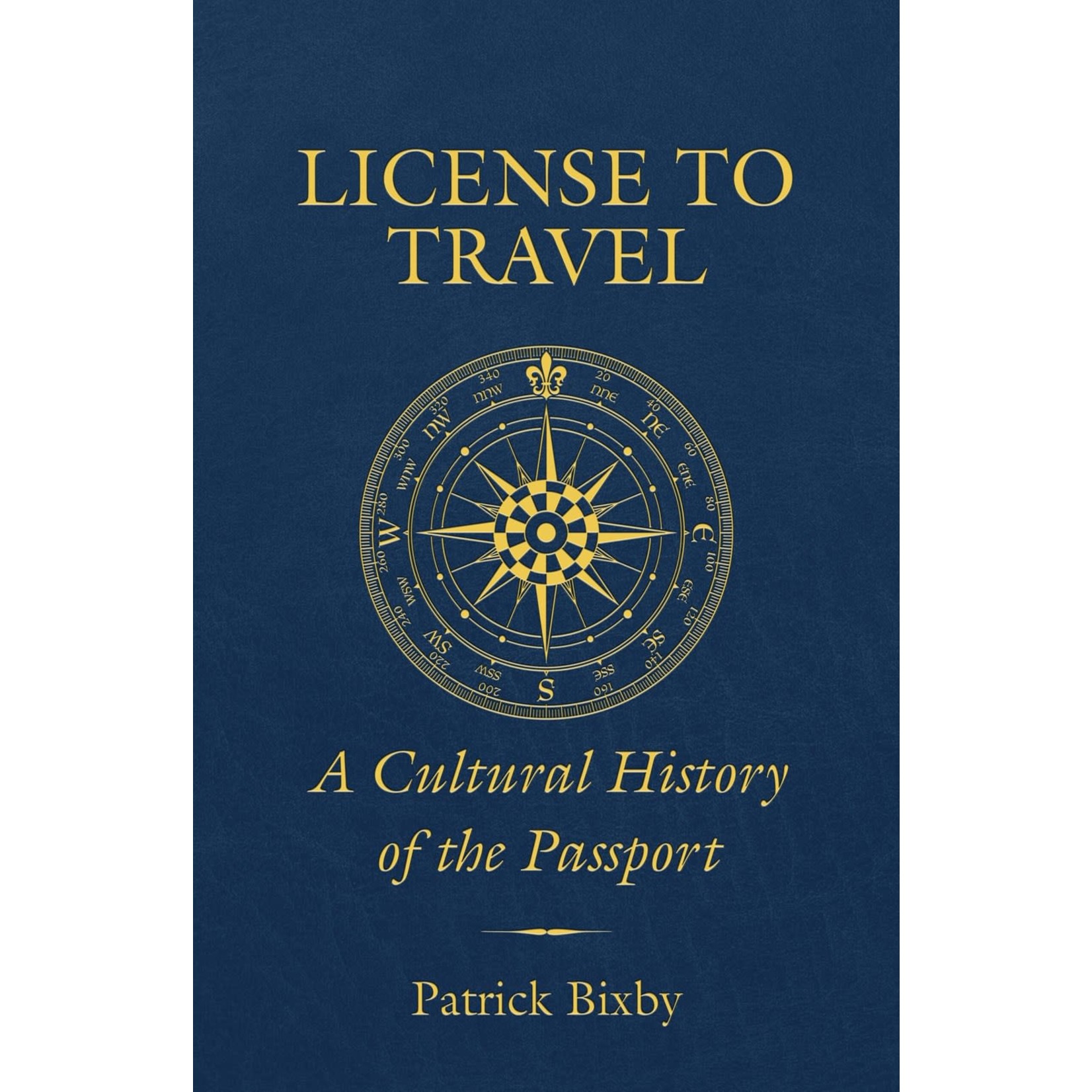 License to Travel: A Cultural History of the Passport