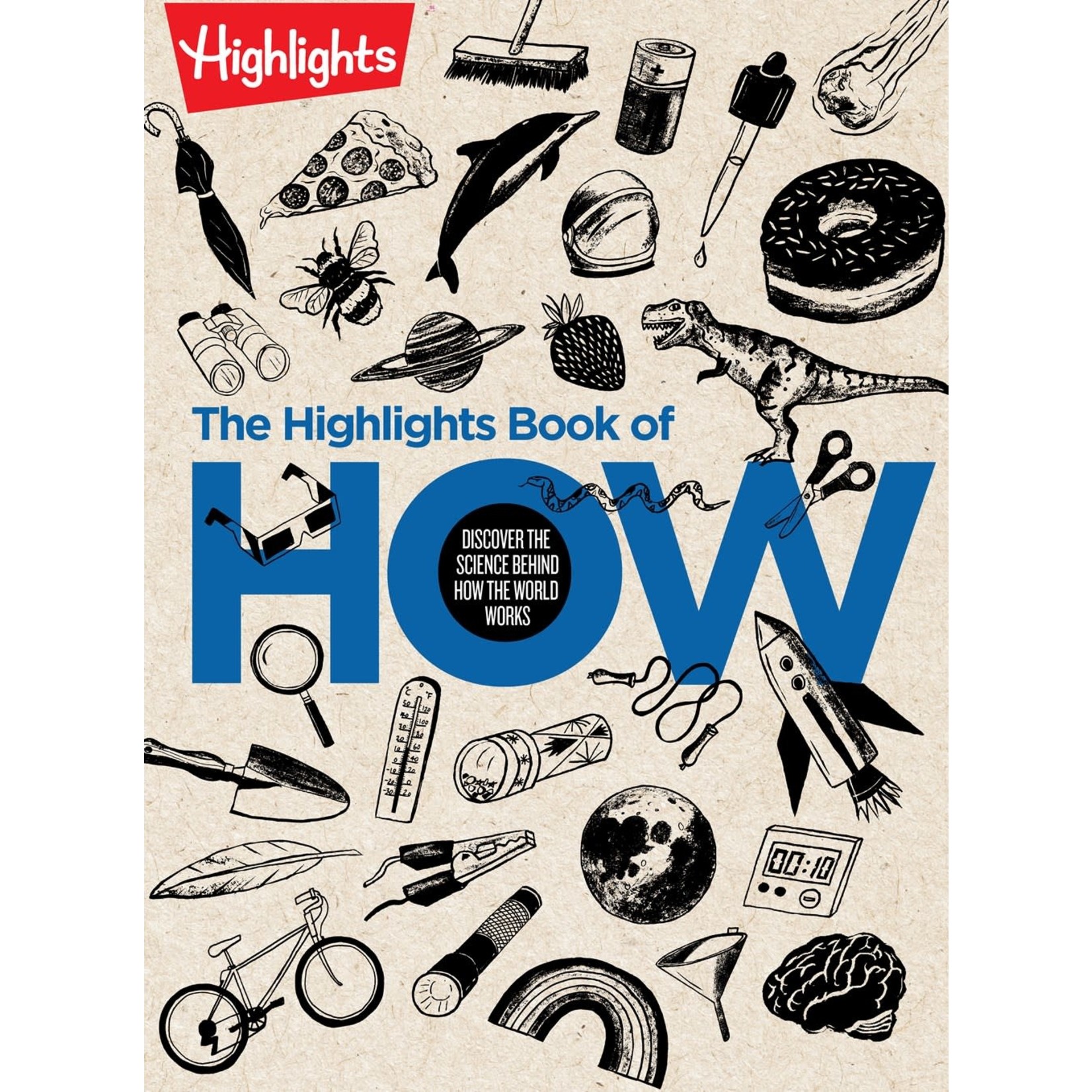 The Highlights Book of How: Discover the Science Behind How the World Works
