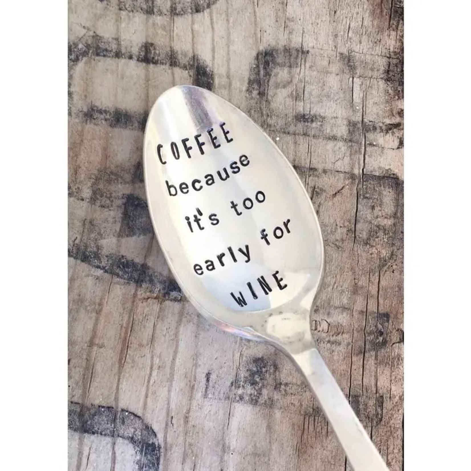 Coffee Because It's Too Early for Wine Teaspoon