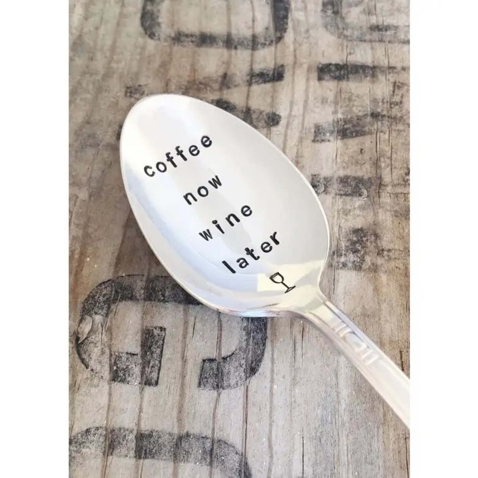 Coffee Now Wine Later Teaspoon