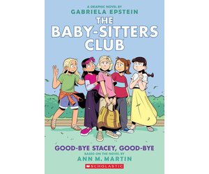 Good-bye Stacey, Good-bye: A Graphic Novel (The Baby-Sitters Club