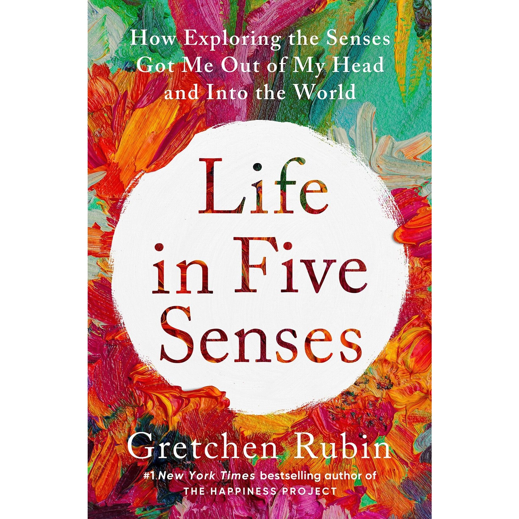 *Life in Five Senses: How Exploring the Senses Got Me Out of My Head and Into the World 4'23 hc