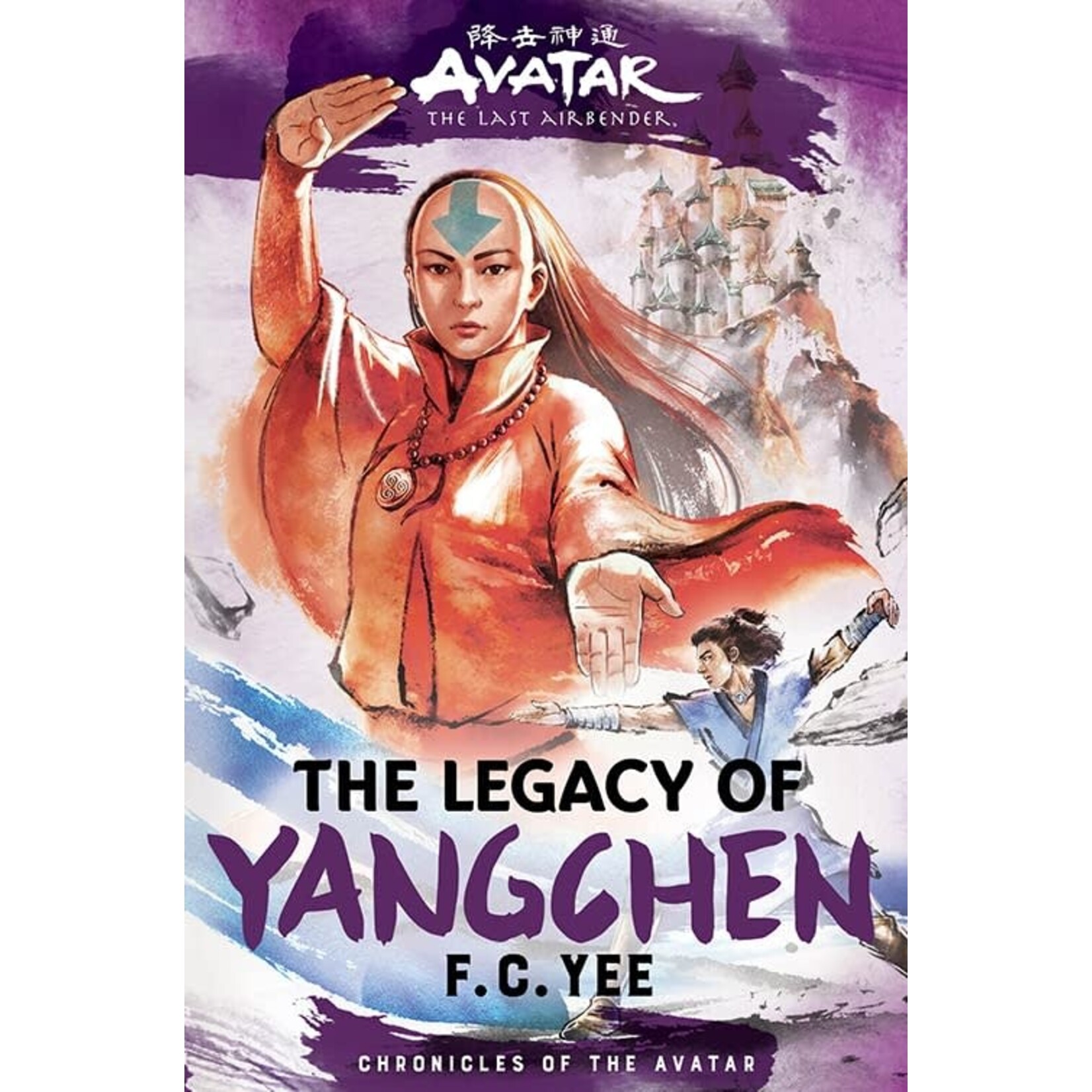 Avatar, the Last Airbender: The Legacy of Yangchen (Chronicles of the Avatar Book 4)