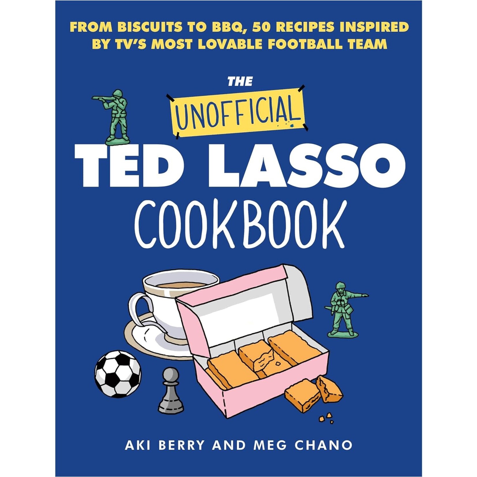 The Unofficial Ted Lasso Cookbook: From Biscuits to BBQ, 50 Recipes Inspired by TV's Most Lovable Football Team