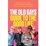 The Old Gays Guide to the Good Life