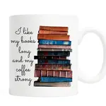 I like my books long and my coffee strong Coffee Mug